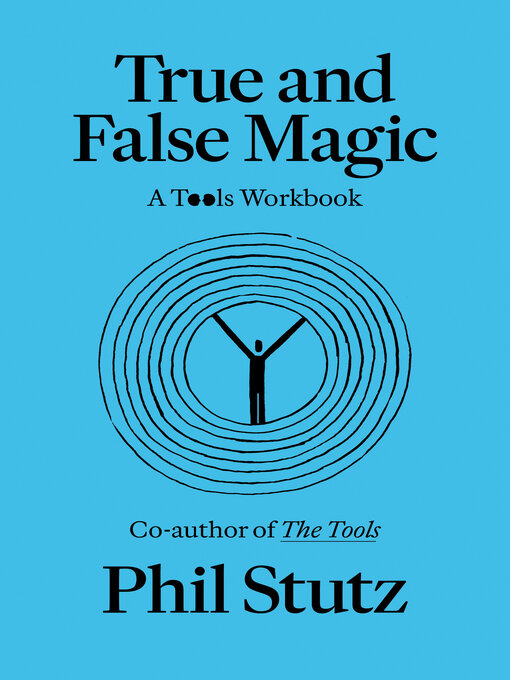 Title details for True and False Magic by Phil Stutz - Wait list